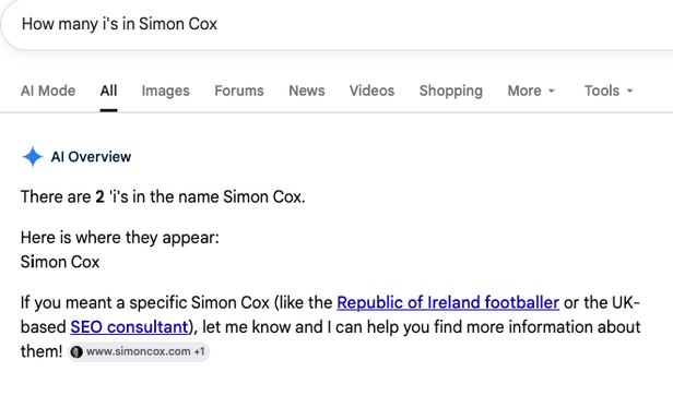 How many i's in Simon Cox

Al Mode All Images Forums News Videos Shopping More + Tools +
4 Al Overview

There are 2 'i's in the name Simon Cox.

Here is where they appear:

Simon Cox

If you meant a specific Simon Cox (like the Republic of Ireland footballer or the UK- based SEO consultant), let me know and | can help you find more information about them! @ www simoncox.com +1
